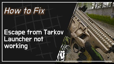 escape from tarkov launcher not working